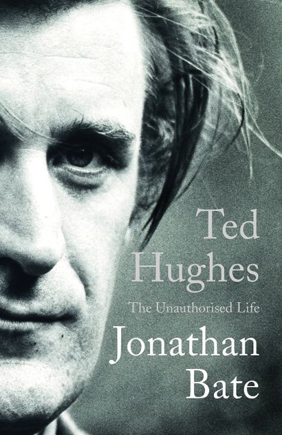 Ted Hughes the unauthorised life